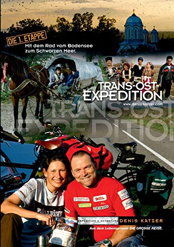 Trans-Ost-Expedition - Die 1. Etappe: Mit dem Rad vom Bodensee zum Schwarzen Meer von Books on Demand GmbH